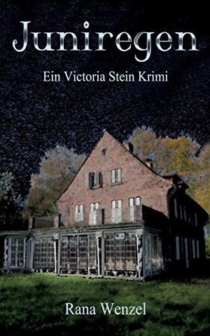 Wenzel, Rana. Juniregen - Ein Victoria Stein Krimi. Books on Demand, 2017.