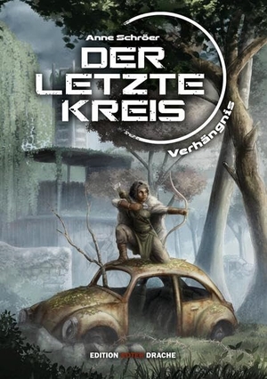 Schröer, Anne. Der Letzte Kreis - Band 1: Verhängnis. Edition Roter Drache, 2026.