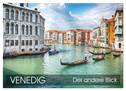 Venedig - Der andere Blick (Wandkalender 2024 DIN A2 quer), CALVENDO Monatskalender