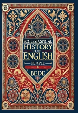 Bede. Ecclesiastical History of the English People (Collector's Edition) (Laminated Hardback with Jacket). Revive AI Ltd., 2025.