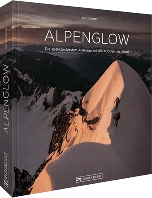 Tibbetts, Ben. Alpenglow - Die spektakulärsten Anstiege auf die 4000er der Alpen. Bruckmann Verlag GmbH, 2022.