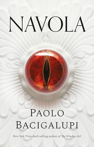 Bacigalupi, Paolo. Navola. Bloomsbury Publishing PLC, 2024.