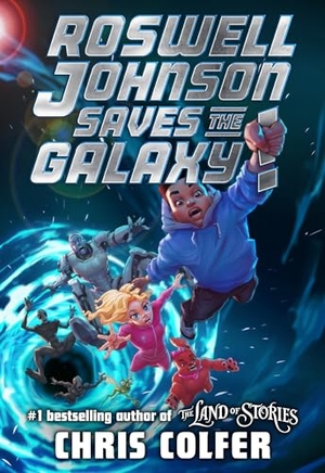 Colfer, Chris. Roswell Johnson Saves the Galaxy!. Little, Brown Books for Young Readers, 2025.