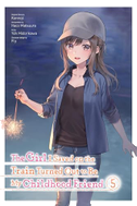 The Girl I Saved on the Train Turned Out to Be My Childhood Friend, Vol. 5 (manga)
