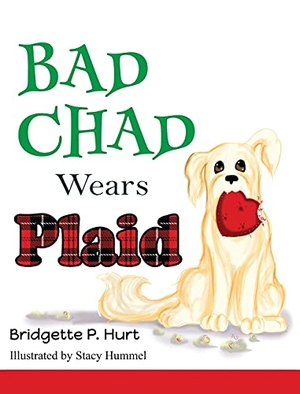 Hurt, Bridgette P.. Bad Chad Wears Plaid. Bridgette P. Hurt, 2021.