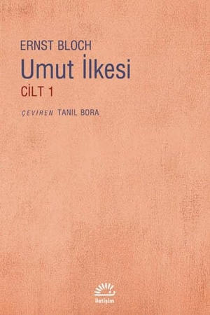Bloch, Ernst. Umut Ilkesi Cilt 1. Iletisim Yayinlari, 2020.