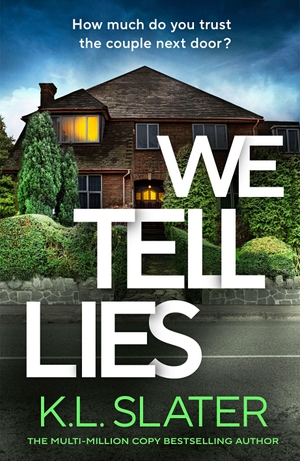 Slater, K. L.. We Tell Lies. BBC Books, 2026.