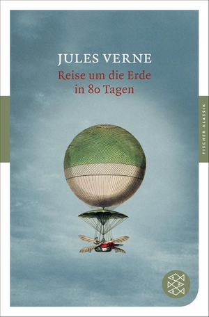 Verne, Jules. Reise um die Erde in 80 Tagen - Roman. S. Fischer Verlag, 2011.