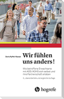 Wir fühlen uns anders!