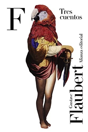 Flaubert, Gustave / Mauro Armiño. Tres cuentos. Alianza Editorial, 2021.