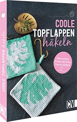 Benz, Stefanie / Diepolder, Annette et al. Coole Topflappen häkeln - Neue Looks, schöne Muster, starke Farben. Christophorus Verlag, 2022.