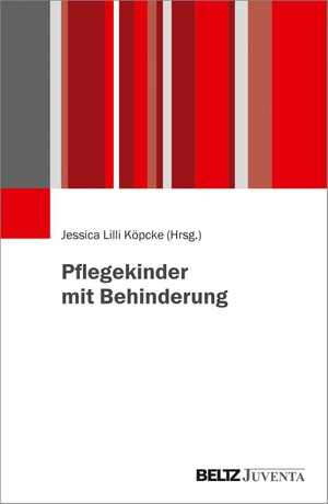Köpcke, Jessica Lilli (Hrsg.). Pflegekinder mit Behinderung. Juventa Verlag GmbH, 2021.