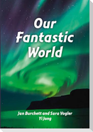 Our Fantastic World