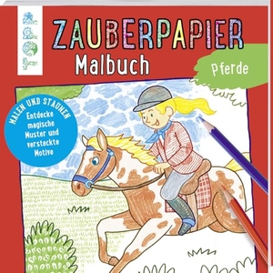 Pautner, Norbert. Zauberpapier Malbuch Pferde - Malen und Staunen. Entdecke magische Muster und versteckte Motive. frechverlag GmbH, 2019.