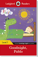Ladybird Readers Level 1 - Pablo - Goodnight Pablo (ELT Graded Reader)