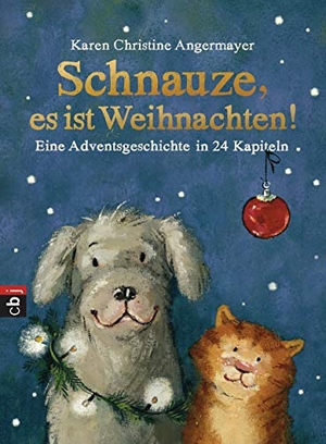 Angermayer, Karen Christine. Schnauze, es ist Weihnachten - Eine Adventsgeschichte in 24 Kapiteln. cbj, 2013.