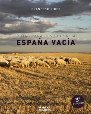 Ribes, Francesc. Rutas para descubrir la España vacía. Anaya Touring, 2020.