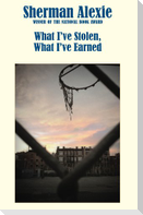 What I've Stolen, What I've Earned