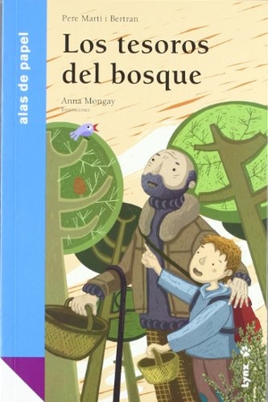 Mongay, Anna / Pere Martí I Bertran. Los tesoros del bosque. Lynx Edicions, 2005.
