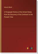 A Paragraph History of the United States from the Discovery of the Continent to the Present Time