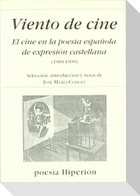 Viento de cine : el cine en la poesía española de expresión castellana (1900-1999)