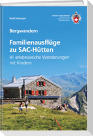 Familienausflüge zu SAC-Hütten