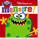Vols tocar un monstre?
