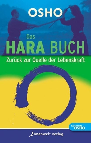 Osho. Das Hara Buch - Zurück zur Quelle der Lebenskraft. Innenwelt Verlag GmbH, 2018.