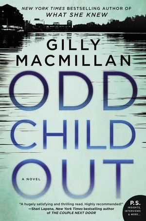 Macmillan, Gilly. Odd Child Out. HarperCollins, 2024.