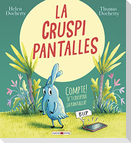 La cruspipantalles : compte! se't cruspirà la pantalla!