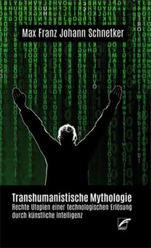 Schnetker, Max Franz Johann. Transhumanistische Mythologie - Rechte Utopien einer technologischen Erlösung durch künstliche Intelligenz. Unrast Verlag, 2019.
