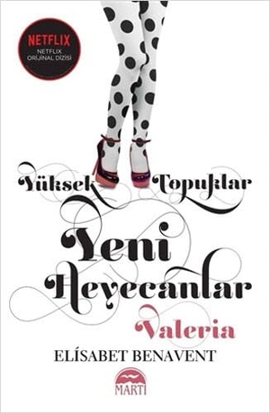 Benavent, Elisabet. Yüksek Topuklar Yeni Heyecanlar Cilti. Marti Yayinlari, 2020.