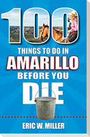 100 Things to Do in Amarillo Before You Die
