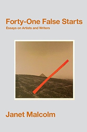 Malcolm, Janet. Forty-One False Starts - Essays on Artists and Writers. Granta Books, 2014.