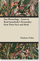 Fun Phrenology - Learn to Read Somebody's Personality from Their Face and Head