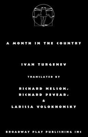 Turgenev, Ivan / Nelson Pevear &. Volokhonsky. A Month in the Country. BROADWAY PLAY PUB INC (NY), 2021.