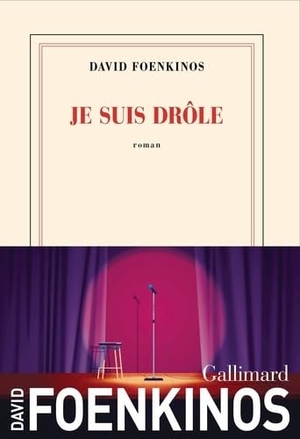 Foenkinos, David. Je suis drôle. Gallimard, 2026.