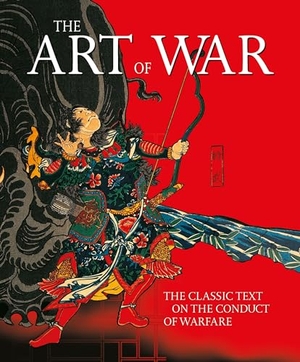 Tzu, Sun. The Art of War - The Classic Text on the Conduct of Warfare. Arcturus Publishing Ltd, 2025.