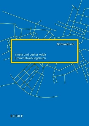 Adelt, Irmela / Lothar Adelt. Grammatikübungsbuch Schwedisch. Buske Helmut Verlag GmbH, 2012.