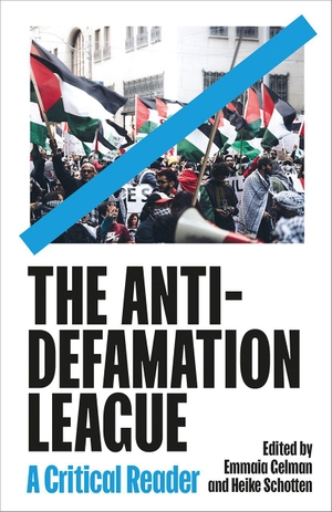 Gelman, Emmaia / Heike Schotten (Hrsg.). The Anti-Defamation League - A Critical Reader. Pluto Press, 2026.