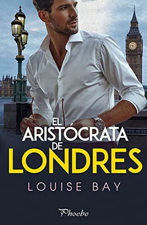 Bay, Louise. El aristócrata de Londres. PAMIES, 2021.
