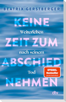 Keine Zeit zum Abschiednehmen
