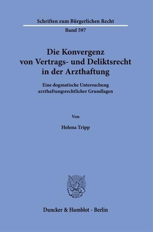 Tripp, Helena. Die Konvergenz von Vertrags- und Deliktsrecht in der Arzthaftung - Eine dogmatische Untersuchung arzthaftungsrechtlicher Grundlagen. Duncker & Humblot GmbH, 2025.