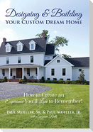 Designing & Building Your Custom Dream Home