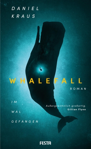 Daniel, Kraus. Whalefall - Im Wal gefangen - Thriller. Festa Verlag, 2024.