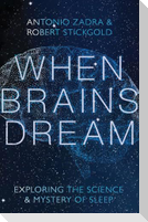 When Brains Dream