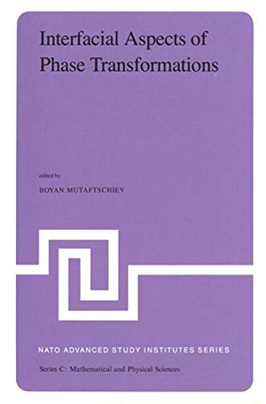 Mutaftschiev, B.. Interfacial Aspects of Phase Transformations - Proceedings of the NATO Advanced Study Institute held at Erice, Silicy, August 29 ¿ September 9, 1981. Springer Netherlands, 2011.