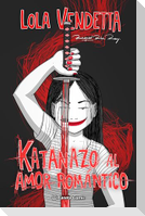 Lola Vendetta: Katanazo al amor romantico