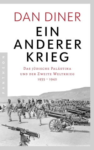 Diner, Dan. Ein anderer Krieg - Das jüdische Palästina und der Zweite Weltkrieg - 1935 - 1942. Pantheon, 2022.