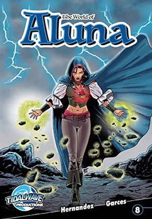Garces, Paula / Antonio Hernandez. The World of Aluna #8. TidalWave Productions, 2020.
